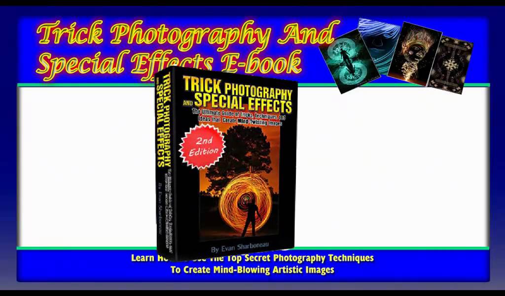 Trick Photography And Special Effects, 2Nd Edition